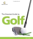 Greatest Guide to Golf (Greatest Guides)
