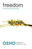Freedom: The Courage to Be Yourself (Osho, Insights for a New Way of Living Series) by Osho