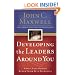 Developing the Leaders Around You: How to Help Others Reach Their Full Potential