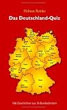 Produkt-Bild: Das Deutschland-Quiz: 166 Geschichten aus 16 Bundesl&auml;ndern