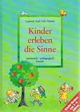 Kinder erleben die Sinne - Spielerisch, p&auml;dagogisch, kreativ - Gabriele Ro&szlig;, Ulla H&auml;usler