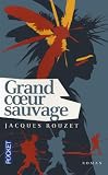 Grand coeur sauvage