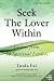 Seek the Lover Within: Lessons from 50 Spiritual Leaders (Volume 2)