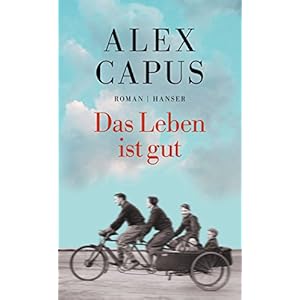 Das Leben ist gut: Roman