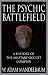 The Psychic Battlefield: A History of the Military-Occult Complex