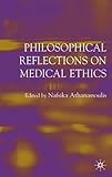 Philosophical reflections on medical ethics