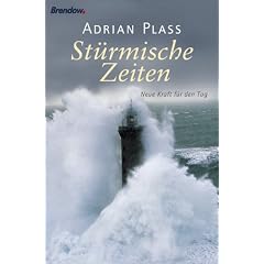 St�rmische Zeiten: Neue Kraft f�r jeden Tag