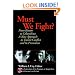 Must We Fight?: From The Battlefield to the Schoolyard - A New Perspective on Violent Conflict and Its Prevention