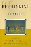 Rethinking Childhood (The Rutgers Series in Childhood Studies)