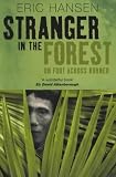 Stranger in the Forest: On Foot Across Borneo (Methuen Non-fiction)