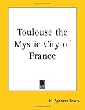 Toulouse the Mystic City of France