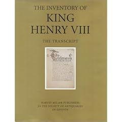 The Inventory of King Henry VIII: The Transcript (Studies in Medieval and Early Renaissance Art History)