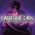 Dark Side of the 80s