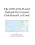 The 2009-2014 World Outlook for Canned Fish-Based Cat Food