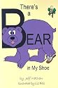 There's a Bear in My Shoe (Punoetry)