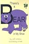 There's a Bear in My Shoe (Punoetry)