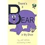 There's a Bear in My Shoe (Punoetry)