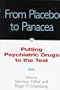 From Placebo to Panacea: Putting Psychiatric Drugs to the Test