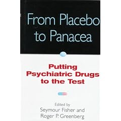 From Placebo to Panacea: Putting Psychiatric Drugs to the Test