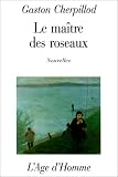 Le Ma�tre des roseaux