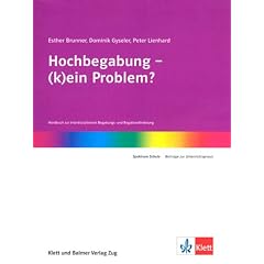 Hochbegabung - (k)ein Problem?: Handbuch zur interdisziplin�ren Begabungs- und Begabtenf�rderung