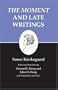 The Moment and Late Writings: Kierkegaard's Writings, Vol. 23
