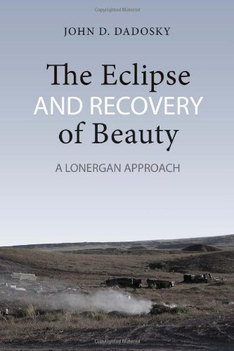 the eclipse and recovery of beauty a lonergan approach lonergan studies