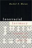 Interracial Intimacy: The Regulation of Race & Romance