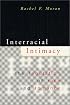 Interracial Intimacy: The Regulation of Race and Romance