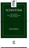 Scientism: Philosophy and the Infatuation With Science (International Library of Philosophy Series)