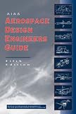 Aiaa Aerospace Design Engineers Guide (Library of Flight Series)