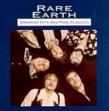 Rare Earth - Rare Earth - Greatest Hits & Rare Classics