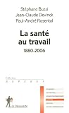 Revue Editions La Découverte  / La santé au travail : 1880-2006