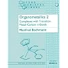 Organometallics 2: Complexes with Transition Metal-Carbon *p-bonds (Oxford Chemistry Primers) (Vol 2)