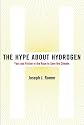 The Hype About Hydrogen: Fact and Fiction in the Race to Save the Climate