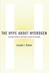 The Hype About Hydrogen: Fact And Fic...