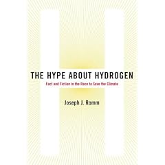 The Hype About Hydrogen: Fact And Fiction in the Race to Save the Climate