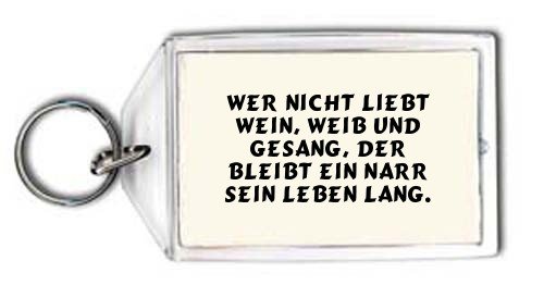 Cover image : Wer nicht liebt Wein, Weib und Gesang, der bleibt ein Narr sein Leben lang. Schlüsselhalter