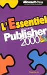 L'Essentiel Microsoft Publisher 2000