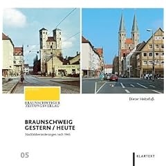 Braunschweig gestern/heute: Stadtbildver�nderungen nach 1945