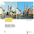 Braunschweig gestern/heute: Stadtbildver�nderungen nach 1945