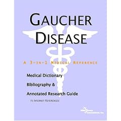 Gaucher Disease - A Medical Dictionary, Bibliography, and Annotated Research Guide to... by ICON Health Publications