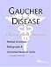 Gaucher Disease - A Medical Dictionary, Bibliography, and Annotated Research Guide to Internet References