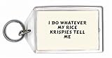 I do whatever my Rice Krispies tell me Keychain