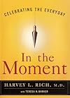 In the Moment: Embracing the Fullness of Life