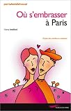 O� s'embrasser � Paris