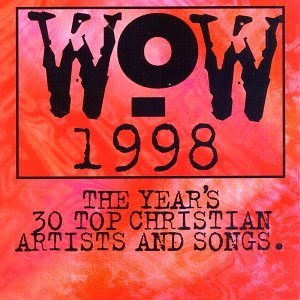 CD-Charts  Search : WOW 1998: 30 Top Christian Artists & Songs
