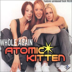 Atomic Kitten - Whole Again - CD1 - Zortam Music