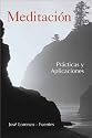 Meditaci&Atilde;&sup3;n: Pr&Atilde;&iexcl;cticas y aplicaciones (Spanish Edition)