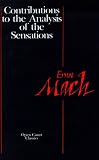 Contributions to the Analysis of the Sensations (Open Court Classics)